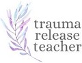 Trauma Release Teacher